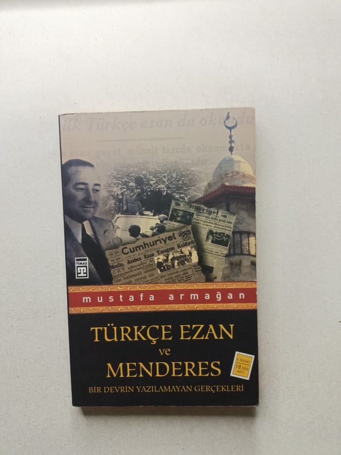 Türkçe Ezan ve Menderes: Bir Devrin Yazılamayan Gerçekleri