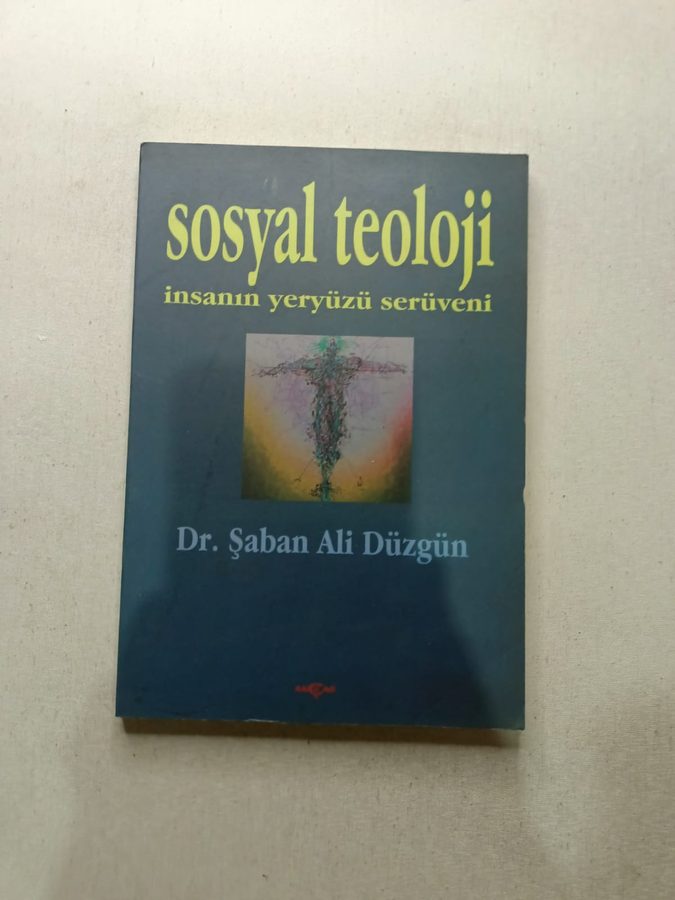 SOSYAL TEOLOJİ İNSANIN YERYÜZÜ SERÜVENİ
