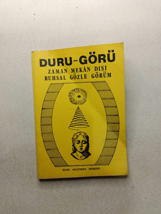 Duru Görü - Zaman Mekan Dışı Ruhsal Gözle Görüm