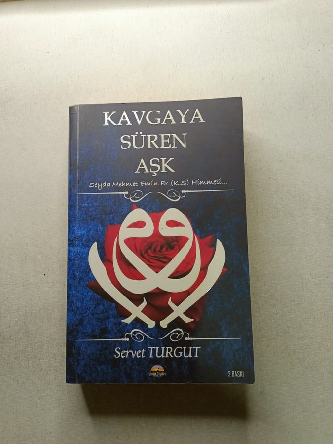 KAVGAYA SÜREN AŞK Seyda Mehmet Emin Er (K.S.) Himmeti İthaflı