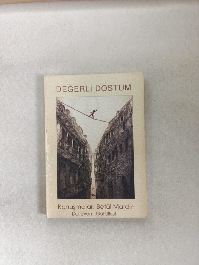 Değerli Dostum / Konuşmalar: Betül Mardin